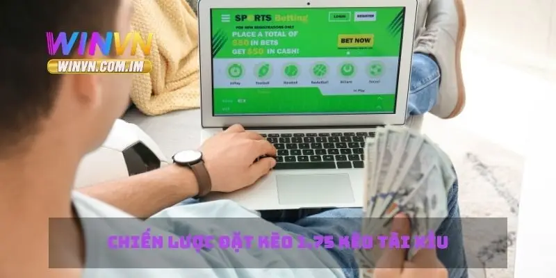 Kèo 1.75 Tài Xỉu - Cách Đọc Kèo và Đặt Cược Đúng Cách 3 Chiến lược đặt kèo 1.75 kèo tài xỉu